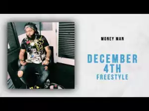 Money Man - December 4th Freestyle